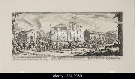 Jacques Callot. Plünderung und ein Dorf, Platte sieben aus dem Elend des Krieges Brennen. 1633. Frankreich. Radierung auf Papier geschrieben, denen Mars unterstützt mit seinem bösen Taten, dienen auf diese Weise der armen Leute. Sie nehmen sie gefangen, brennen Sie ihre Dörfer und sogar verheerend auf ihre Tiere anrichten. Weder Furcht der Gebote, noch Sinn für Pflicht, noch Tränen und Schreie verschieben können. Stockfoto