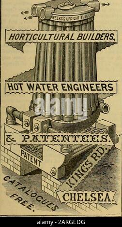 Die Gärtner' Chronik: Eine wöchentliche Illustrierte Zeitschrift über Gartenbau und verwandte Themen. Durch KÖNIGLICHE BRIEFE PATENT. J. WOCHEN & Co., wärmen & VENTILATINGENGINEERS an Ihre Majestät, Seine Königliche Hoheit der Prinz von Wales, S.M. Regierung, Admiralty Abteilung, WarDepartment, Royal Horticultural Society, RoyalBotanic Gesellschaft, Schule für London, Parks und öffentlichen Gebäuden. ;^: NtEKS&lt;^. Goldmedaillen und höchsten DiplomasAwarded, ab 3000 in Betrieb. Hinweis. - Eine bedingte Garantie forTen Jahre werden, auf Anfrage, da withevery Patent Duplex TJpright TubularBoiler wenn von J. Wochen & Co festgesetzt werden. Stockfoto