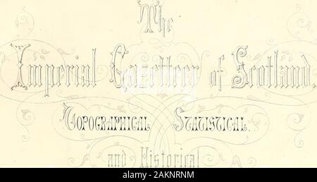 Die Imperial gazetteer von Schottland; oder, Wörterbuch der Schottischen Topographie, die sich aus der letzten Behörden zusammengestellt, und bilden eine komplette Karosserie des Schottischen Geographie, Physische, statistischen und historischen. Stockfoto