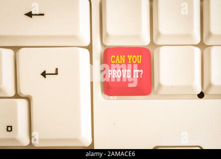 Text Zeichen anzeigen können Sie beweisen es. Business Foto Text fragen jemanden für Beweise oder Zustimmung Gericht weiß PC-Tastatur mit leeren Papier Stockfoto
