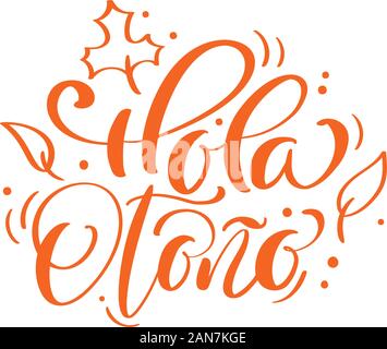 Hola otono kalligrafischen Schrift Text. Spanische Übersetzung Hallo Herbst. Vector Illustration Element für Flyer, Banner und Poster. Moderne Stock Vektor