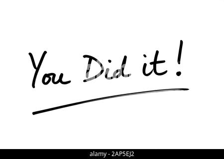 Sie haben es geschafft! Handschriftlich auf einem weißen Hintergrund. Stockfoto