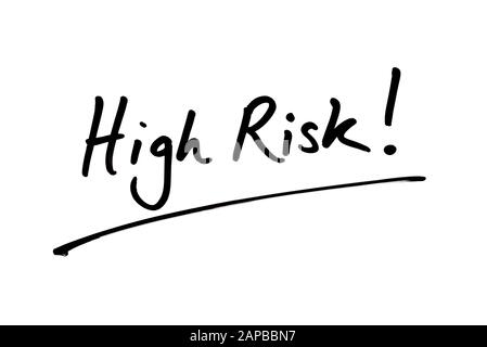 Hohes Risiko! Handschriftlich auf weißem Hintergrund. Stockfoto