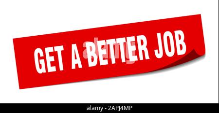 Holen Sie sich einen besseren Jobaufkleber. Erhalten Sie ein besseres Jobplatzschild. Erhalten Sie einen besseren Job. Peeler Stock Vektor