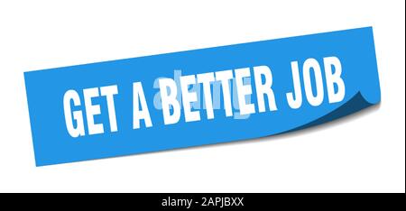 Holen Sie sich einen besseren Jobaufkleber. Erhalten Sie ein besseres Jobplatzschild. Erhalten Sie einen besseren Job. Peeler Stock Vektor