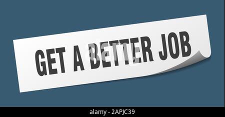 Holen Sie sich einen besseren Jobaufkleber. Erhalten Sie ein besseres Jobplatzschild. Erhalten Sie einen besseren Job. Peeler Stock Vektor