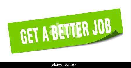 Holen Sie sich einen besseren Jobaufkleber. Erhalten Sie ein besseres Jobplatzschild. Erhalten Sie einen besseren Job. Peeler Stock Vektor