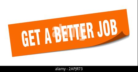 Holen Sie sich einen besseren Jobaufkleber. Erhalten Sie ein besseres Jobplatzschild. Erhalten Sie einen besseren Job. Peeler Stock Vektor