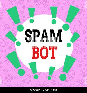 Handschriftertext zum Schreiben von Spam Bot. Konzeptionelles, fotounabhängiges Programm im Internet, das Spam an Benutzer Sendet, Asymmetrisches, uneinheitliches Patt in Form eines Formats Stockfoto