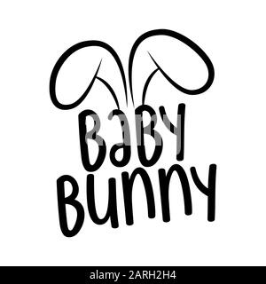 Baby Bunny - handgezeichnete moderne Kalligraphie Design Vektor-Illustration. Perfekt für Werbung, Poster, Ankündigung oder Grußkarte. Lustige Briefe. Stock Vektor