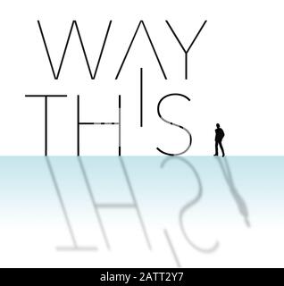 Buchstaben in den Wörtern BILDEN AUF DIESE WEISE einen Pfeil. Schatten werden von den Buchstaben und der Silhouette eines Mannes in der Abbildung geworfen. Stockfoto