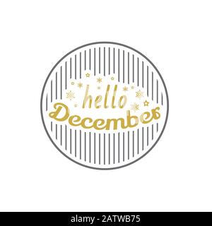 Handgezeichneter Typografie-Schriftzug "Hello, December" isoliert auf dem weißen Hintergrund mit goldenem Kranz. Lustige Pinselfarbe Kalligraphie Beschriftung für Stock Vektor