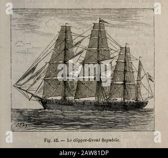 Jahrhundert Holzschnitt-Druck auf Papier der amerikanischen Großen Republik (185.-Clipper) Schiff von L'Art Naval von Leon Renard, Veröffentlicht im Jahr 1881 Stockfoto