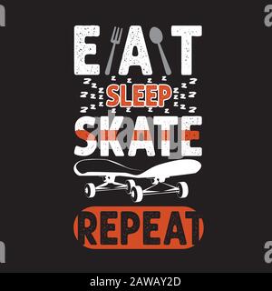 Skater Zitate und Slogan gut für Tee. "Eat Sleep Skate Repeat". Stock Vektor