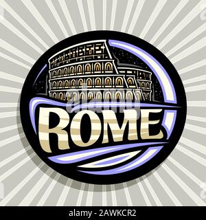 Vector Logo für Rom, dunkles, dekoratives Rundetikett mit Illustration des beleuchteten alten rom kolosseum auf Sternenhimmelhintergrund in der Dämmerung, Design Touris Stock Vektor
