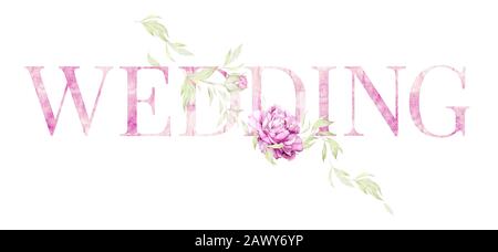 Hochzeit. Aquarell Große Buchstaben. Hellrosa Farbe. Flovers Komposition. Ponys Knospen Blätter. Weißer Hintergrund. Druckqualität Stockfoto