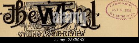 Die Rad- und Radfahrerprüfung . Ein Rad, das an die Nabe aud angeschlossen ist, mit einer annftfar hohlen en?s Peripherie, einem auf Thelion, einer Felge und Bpoki ruhenden Schnittgehäuse. Copyright: 1896, F. P. Prial Co. Vol. XVIII, Nr. 8. New York und Chicago, 9. Oktober, Ganze Nr. 450. ER WIRD EIN FAKTOR SEIN. Englands Handel Wird Die Auswirkungen von Fowlern Spüren, Die Energie und Fähigkeit Ermüden. Der Rücktritt von Frank Fowler von der Präsidentschaft des Unternehmens, das in Chicago zisname trägt, sorgte aber in den inneren Kreisen des Handels für wenig Aufsehen: Es ist eine wohlige Tatsache, dass er seine Interessen nicht mehr wahrnahm Stockfoto