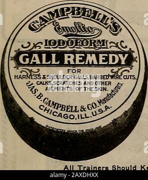 Züchter und Sportler . Feiner Angelanzug, Waffen, Sport- und Outing-Waren Phon. T.mpor.RY, 1883. 5I0 Market St., San Francisco Campbells EMOLLICIODOFORM. Gall Remedy For GALL BACKS and SHOULDERS, CRUPPER SORES and SADDLE GALLSThere Is none Superior. Das Pferd KANN WIE GEWOHNT BEARBEITET werden. Für STACHELDRAHT-SCHNITTE, CALKS, KRATZER, Blutvergiftete WUNDEN, ABSCHÜRFUNGEN der HAUT hat es nicht gleich. Die Verwendung von IRS wird BloodPoisoning absolut verhindern. Wir haben Es auf den Markt gebracht, der sich ganz auf seine Erfolgserfolge verlassen konnte. Der Umsatz von 1906 war 100 Prozent größer als der Gesamtumsatz von Gall Remedy vor diesem Jahr. Stockfoto