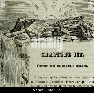 Histoire de Lille et de la Flandre wallonne. miMiîMs mil Élude du Dialecte lillois. Y i le langage populaire de notre ville se rattachei au Roman et au dialecte Picard, à que nousaurons en dire ne lui est pas tellement parti-culier quil ne puisse sapplicer également au patois de quelques autreslocalités. Nous nous bornerons donc à quelques considérations sur cettematière. ET dabord : Quand a-t-on commencé à parler le français dans notreville? Tous ceux qui ont fait des recherches dans les Archives lilloises ontdû remarter la grande ressemblance quil y a entre le style des actesdu XVIIe s. Stockfoto