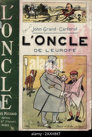 'L'oncle de l'Europe' devant l'objectif karikatural : images anglaises, françaises, italiennes, allemandes, autrichiennes, hollandaises, belges, suisses, espagnoles, portugaises, américaines etc. Stockfoto