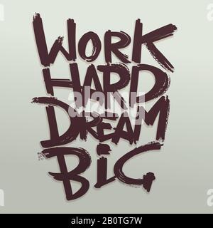 Arbeiten Sie hart träumen große Phrase Vektor handschriftlich typographisches Konzept für Retro-Poster. Motivation handschriftliche Phrasen-Illustration Stock Vektor