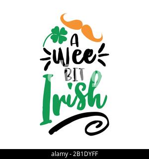 Ein bisschen Irisch - St Patrik's Day inspirierendes Schriftdesign für Poster, Flyer, T-Shirts, Karten, Einladungen, Aufkleber, Banner, Geschenke. Hand-Pai Stock Vektor