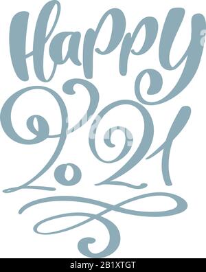 Glücklicher Text mit 2021 Vektorgrafiken. Glückwunschkarte für Neujahr und Weihnachtsfeiertag. Beschriftungselement, handschriftlich isoliert für Kalender Stock Vektor