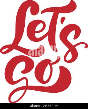 Gehen wir zum Text mit Vektorbeschriftung. Handgezeichnete Illustrations-Phrase. Handschriftliche moderne Pinsel-Kalligraphie für Einladung und Grußkarte, Ausdrucke und Stock Vektor