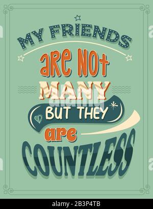 Meine Fenden sind nicht viele, aber sie sind zahllos. Inspirierendes Angebot. Handgezeichnete Illustration mit Handbeschriftung und Dekorationselementen. Stock Vektor
