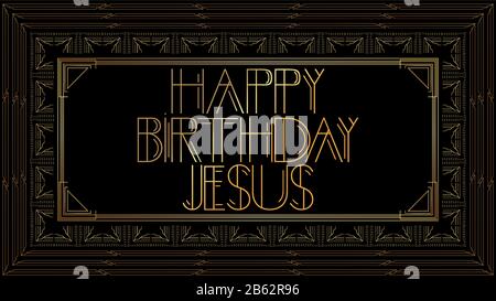 Art Deco Happy Birthday Jesus Text. Goldene dekorative Grußkarte, Schild mit Vintage-Buchstaben. Stock Vektor
