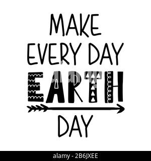 Jeden Tag einen Erdtag machen - Textzitate und Baum mit Stammzeichnung mit umweltfreundlichem Zitat. Schriftzug Poster oder T-Shirt textiles Grafikdesign. Enviro Stock Vektor