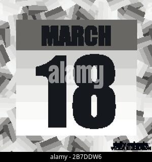 Symbol vom 18. März. Für die Planung eines wichtigen Tages. Banner für Feiertage und besondere Tage. März achtzehnten. Vektorgrafiken. Stock Vektor