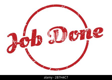 Job fertig unterschreiben. Job erledigt um Vintage Grunge Stempel. Job erledigt Stock Vektor