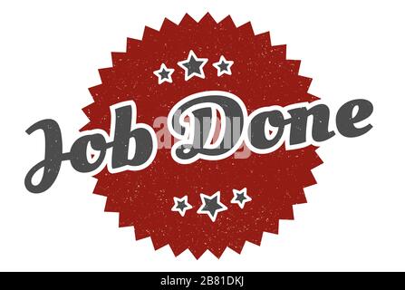 Job erledigt unterzeichnen. Job erledigt um Vintage Retro Label. Arbeit erledigt Stock Vektor