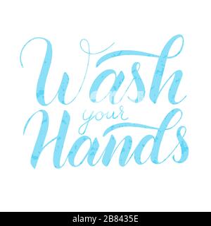 Waschen Sie Ihre Hände Vektor-Schriftzug Text isoliert auf weißem Hintergrund. Poster über Hygiene. Toilette oder Bad drucken, Toilette Zitat. Sicherheitsmaßnahmen gegen Viren und Bakterien. Handgezeichnete Abbildung Stock Vektor