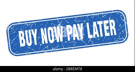 Jetzt kaufen, später Stempeln bezahlen, jetzt kaufen, später quadratisches blaues Schild bezahlen. Stock Vektor