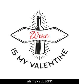 Lustige sarkastische Logo-Emblem für das Valentins-Tag-Typografie. Wein ist mein Valentinstagszitat. Urlaubsdruck für T-Shirt, Poster, Karte und Aufkleber. Bestandsvektor Stock Vektor