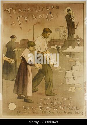 ARBEITER FRANKREICH, BRINGEN SIE IHREN GANZEN STEIN ZU UNSERER ARBEITSDAME Etienne Moreau-Nelaton (1859-1927); Imprimerie Charles Verneau. "Travailleurs de France, Apported Tous votre Pierre à Notre-Dame du Travail". Affiche. Lithographie couleur. 1897. Paris, musée Carnavalet. Stockfoto