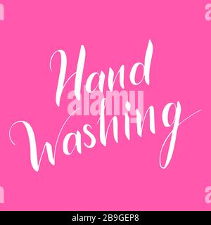 Hand waschen Vektor Beschriftung Text isoliert auf rosa Hintergrund. Poster über Hygiene. Toilette oder Bad drucken, Toilette Zitat. Sicherheitsmaßnahmen gegen Viren und Bakterien. Handgezeichnete Abbildung Stock Vektor