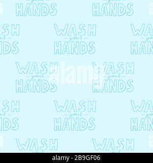 Nahtloses Muster mit Wash your Hands Vektor-Schriftzug Text. Poster über Hygiene. Toilette oder Bad drucken, Toilette Zitat. Sicherheitsmaßnahmen gegen Viren und Bakterien. Handgezeichnete Abbildung Stock Vektor