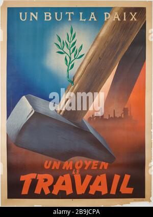 ZWECK FRIEDENSARBEIT BEDEUTET "UN but la paix, un moyen le travail". Lithographie couleur, 1943. Paris, musée Carnavalet. Stockfoto