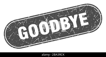 Goodbye Schild. Goodbye grunge schwarze Briefmarke. Etikett Stock Vektor