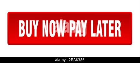 Jetzt kaufen, später bezahlen. Jetzt kaufen, später bezahlen, viereckiger roter Druckknopf Stock Vektor