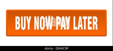 Jetzt kaufen, später bezahlen. Jetzt kaufen, später eckige orangefarbene Drucktaste bezahlen Stock Vektor