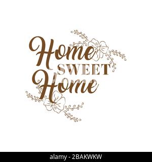 Typographie-Poster mit Handbeschriftung.Kalligraphisches Zitat "Home Sweet Home".für hausbewaffnete Plakate, Grußkarten, Hausdekorationen.Vektorgrafiken. Stock Vektor