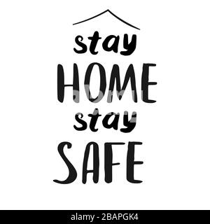 Bleiben Sie zu Hause, bleiben Sie sicher - Textposter mit Schriftzug für Typografie und Text für Selbst-Quaretration. Stock Vektor