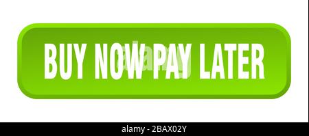 Jetzt kaufen, später bezahlen. Jetzt kaufen, später Quadrat-Druck-Taste 3d bezahlen Stock Vektor