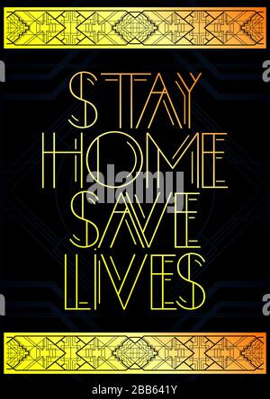 Art Deco Stay Home Save Lives Text. Dekorative Grußkarte, Schild mit Vintage-Buchstaben. Stock Vektor