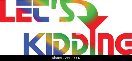 Lassen Sie uns Design, Typografie-Logo, stylischen Kidding-Vektor für kommerzielle, Printmedien, Web oder jede Art von Designprojekten scherzt. Stock Vektor
