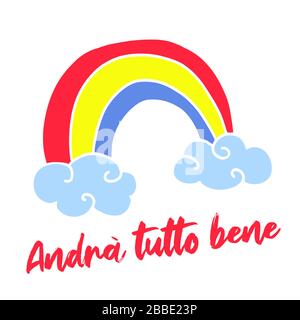 Alles wird in italienischer Sprache geschrieben - Andra tutto bene. Einfaches Symbol für Regenbogen und Wolken. Hope Symbol bei Coronavirus Pandemie. Vektorgrafiken. Stock Vektor